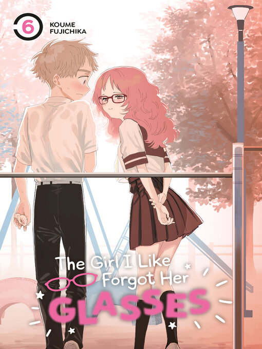 Title details for The Girl I Like Forgot Her Glasses, Volume 6 by Koume Fujichika - Available